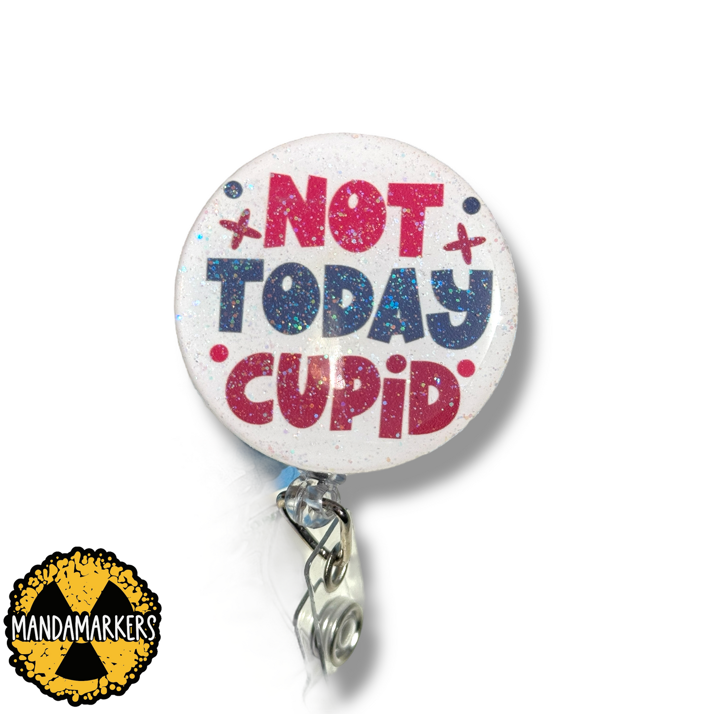 Badge Reel Not Today Cupid